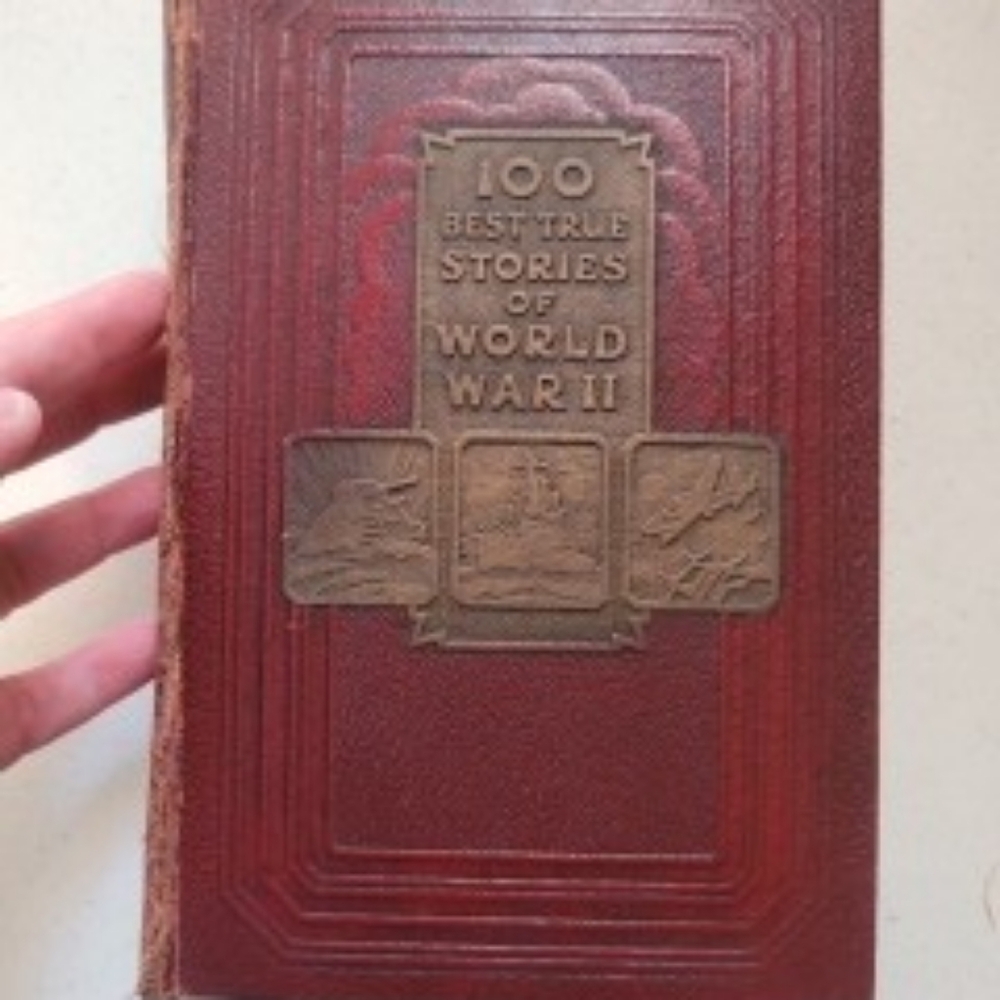 100 Best True Stories of World War II Hardback, 1945 Rare Copy